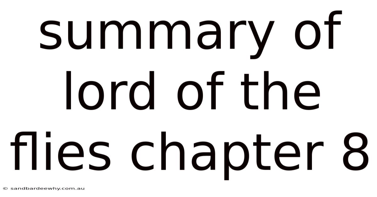 Summary Of Lord Of The Flies Chapter 8