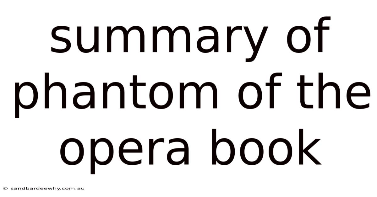 Summary Of Phantom Of The Opera Book