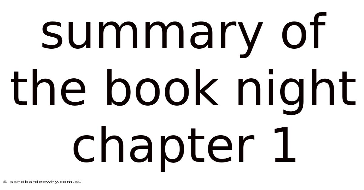 Summary Of The Book Night Chapter 1