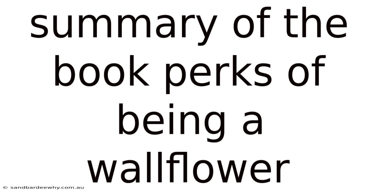 Summary Of The Book Perks Of Being A Wallflower