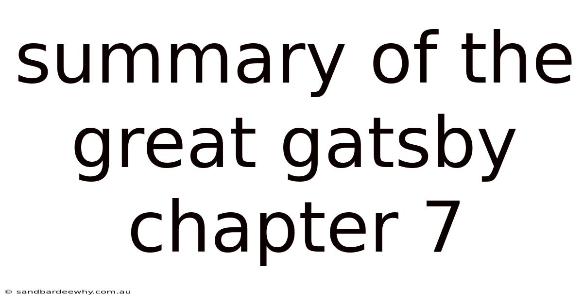 Summary Of The Great Gatsby Chapter 7