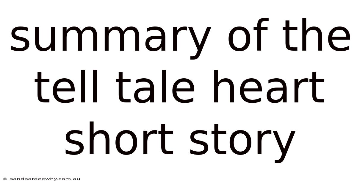 Summary Of The Tell Tale Heart Short Story