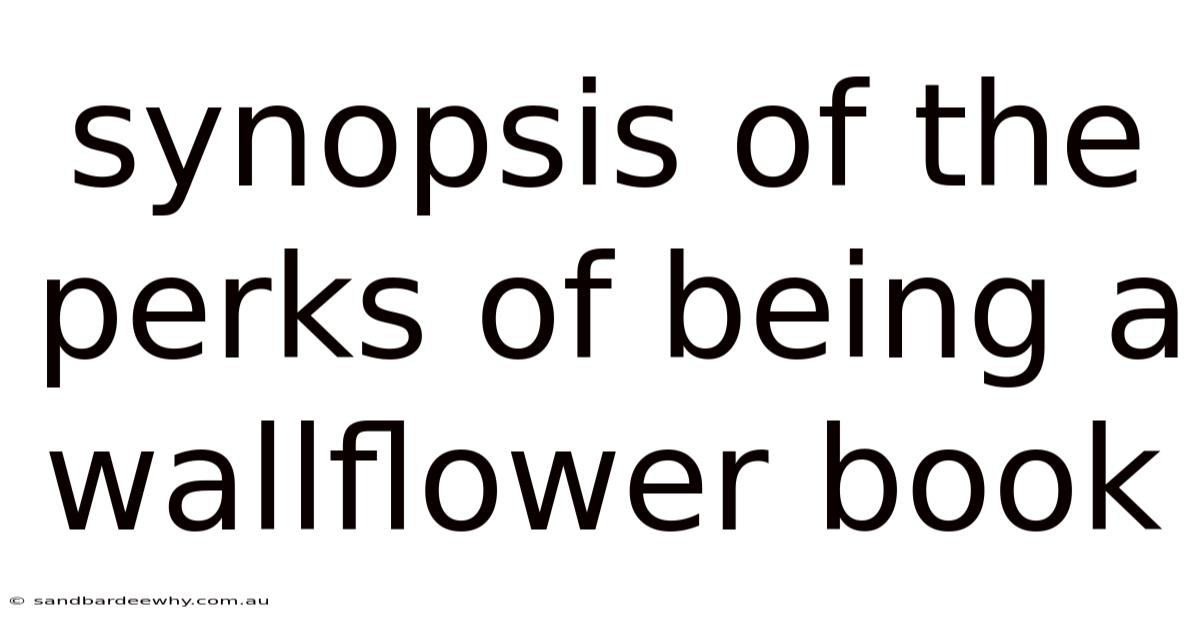 Synopsis Of The Perks Of Being A Wallflower Book