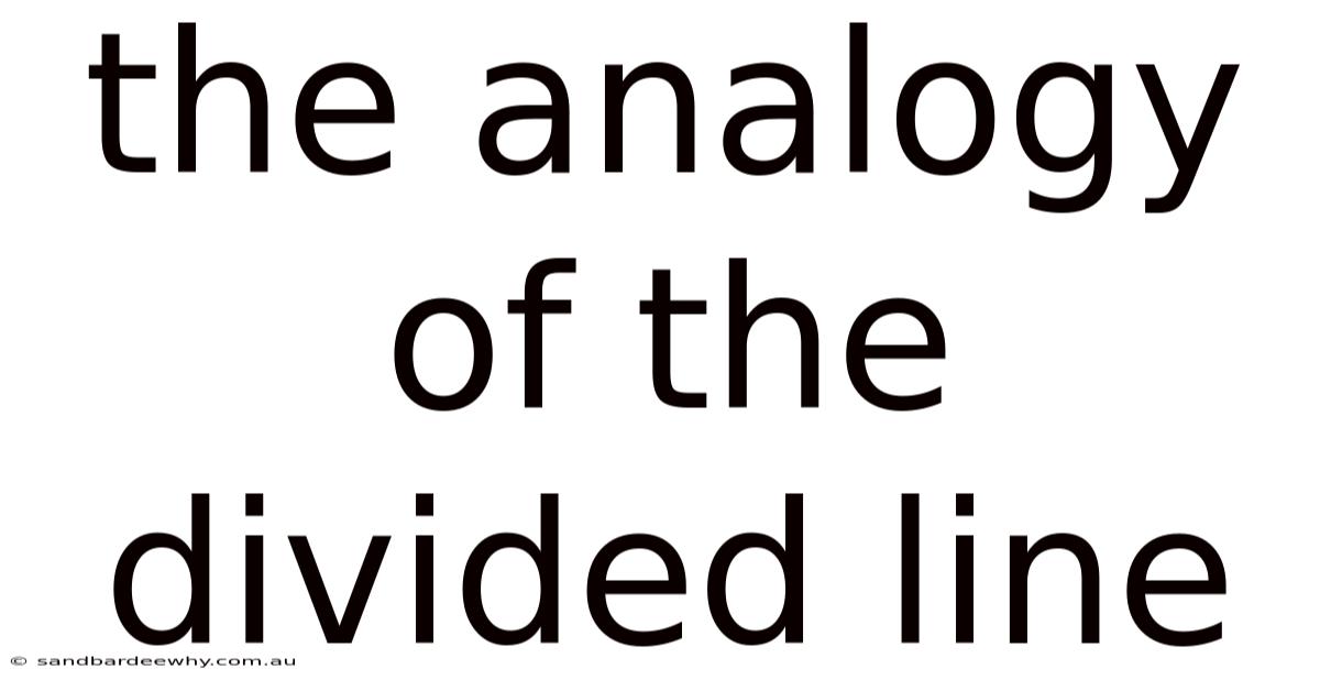 The Analogy Of The Divided Line