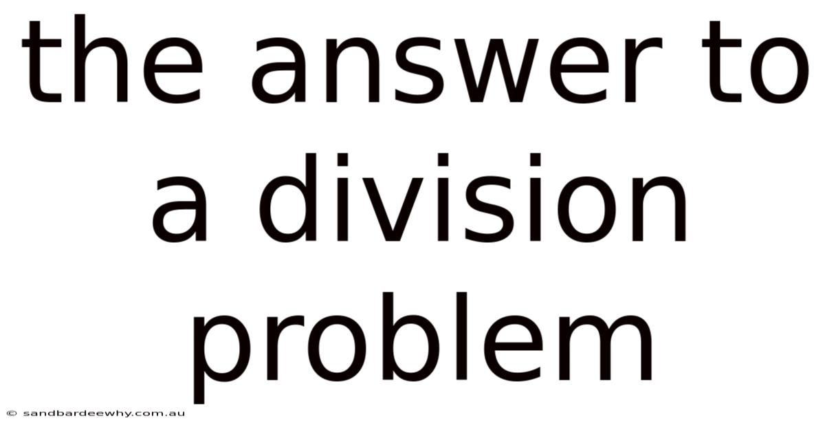 The Answer To A Division Problem