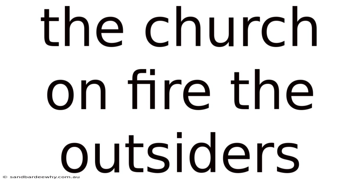 The Church On Fire The Outsiders