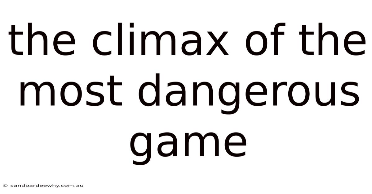 The Climax Of The Most Dangerous Game