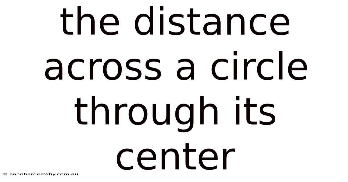The Distance Across A Circle Through Its Center