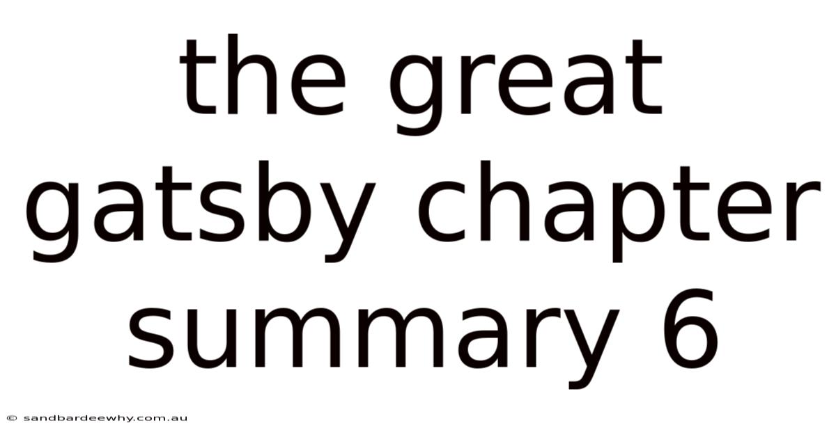 The Great Gatsby Chapter Summary 6