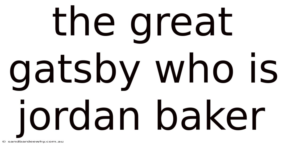 The Great Gatsby Who Is Jordan Baker