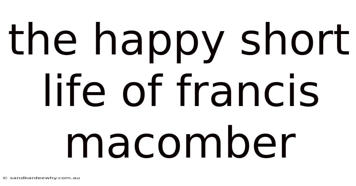 The Happy Short Life Of Francis Macomber