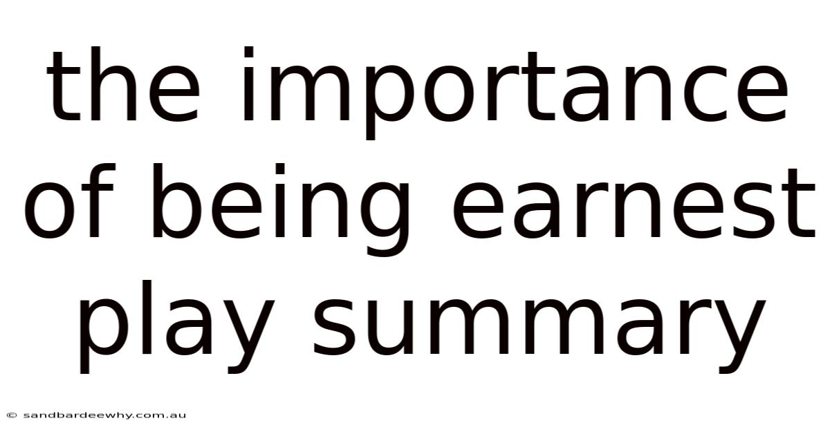 The Importance Of Being Earnest Play Summary