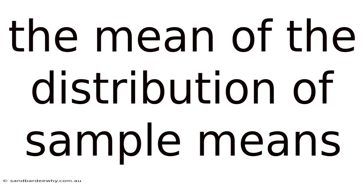 The Mean Of The Distribution Of Sample Means