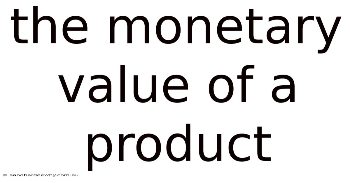 The Monetary Value Of A Product