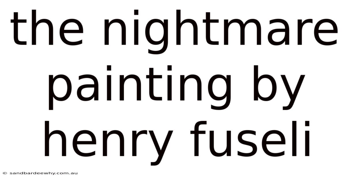 The Nightmare Painting By Henry Fuseli