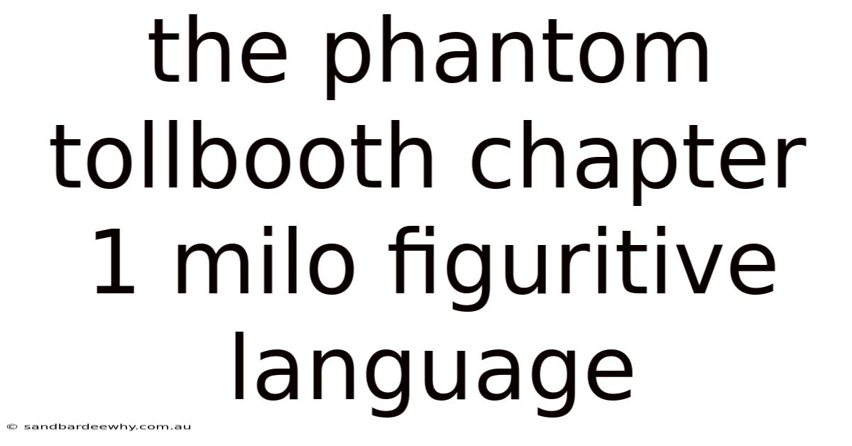 The Phantom Tollbooth Chapter 1 Milo Figuritive Language