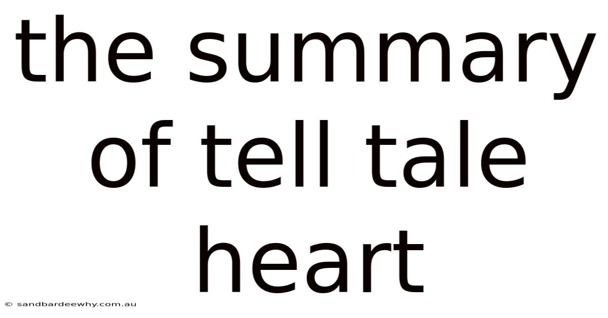 The Summary Of Tell Tale Heart