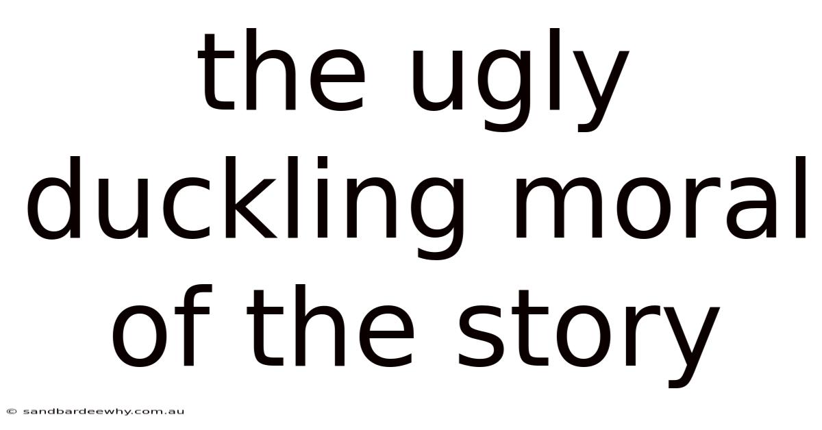 The Ugly Duckling Moral Of The Story