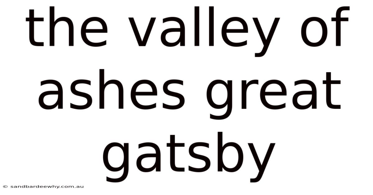 The Valley Of Ashes Great Gatsby