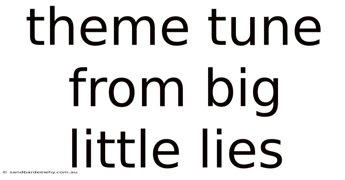Theme Tune From Big Little Lies