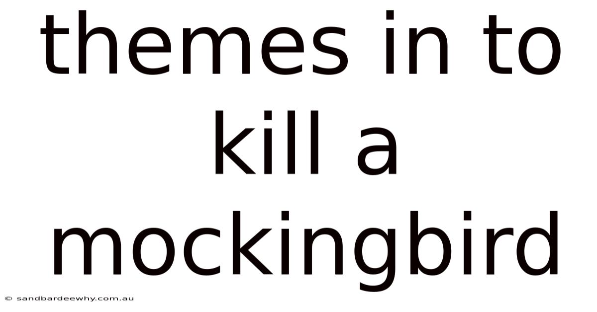 Themes In To Kill A Mockingbird