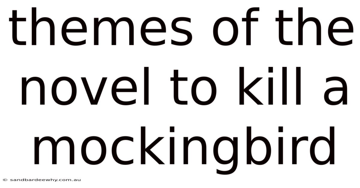 Themes Of The Novel To Kill A Mockingbird