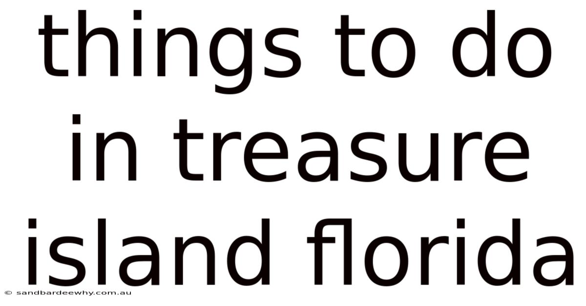 Things To Do In Treasure Island Florida