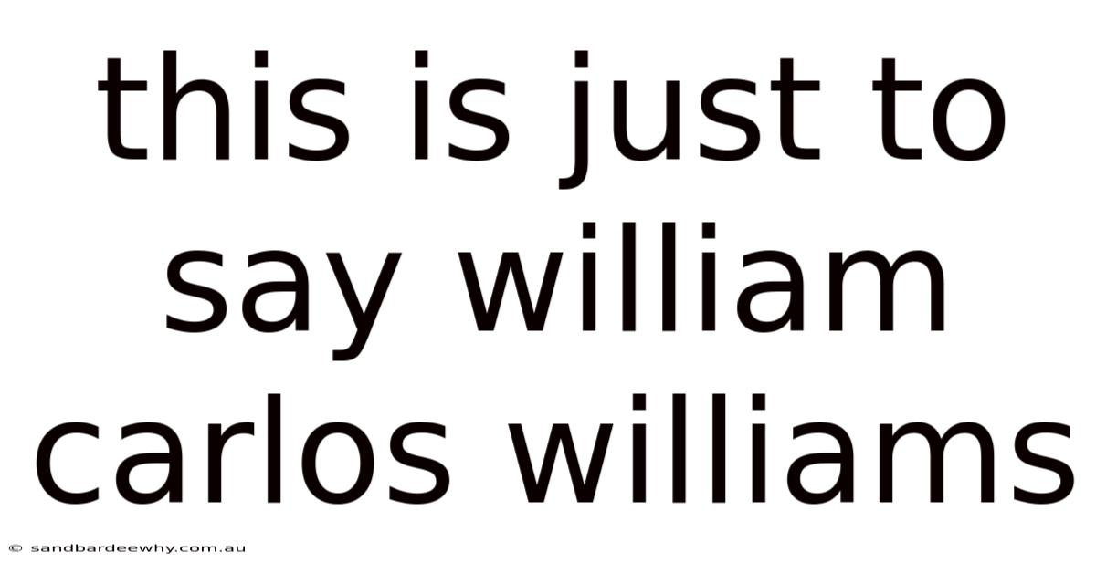 This Is Just To Say William Carlos Williams