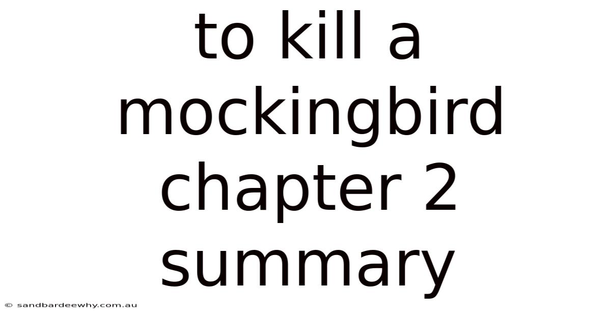 To Kill A Mockingbird Chapter 2 Summary
