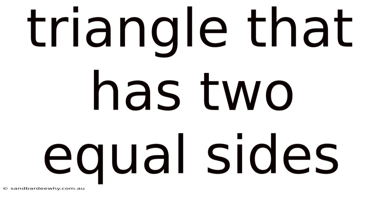 Triangle That Has Two Equal Sides