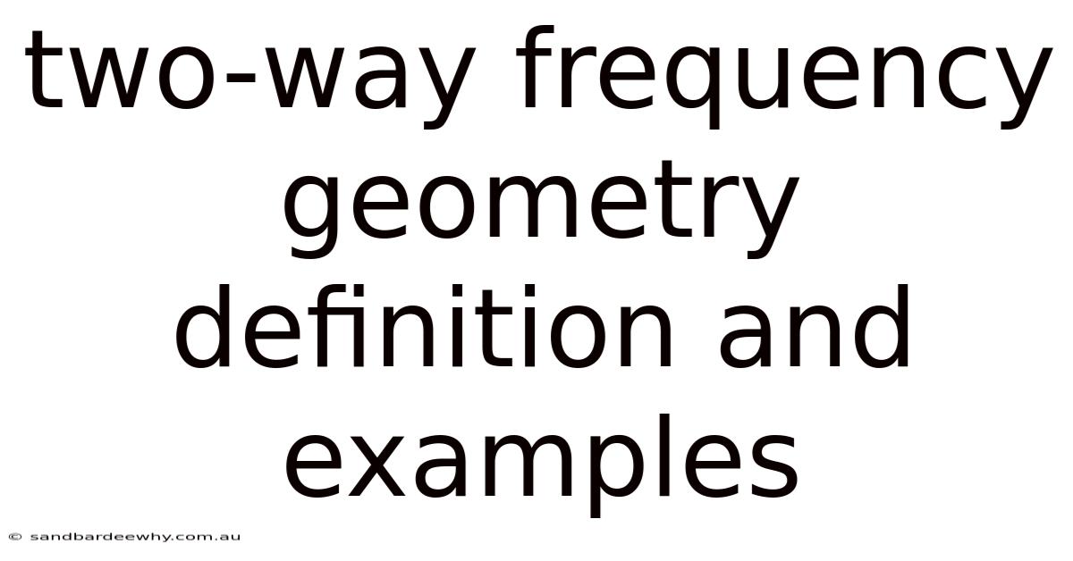 Two-way Frequency Geometry Definition And Examples