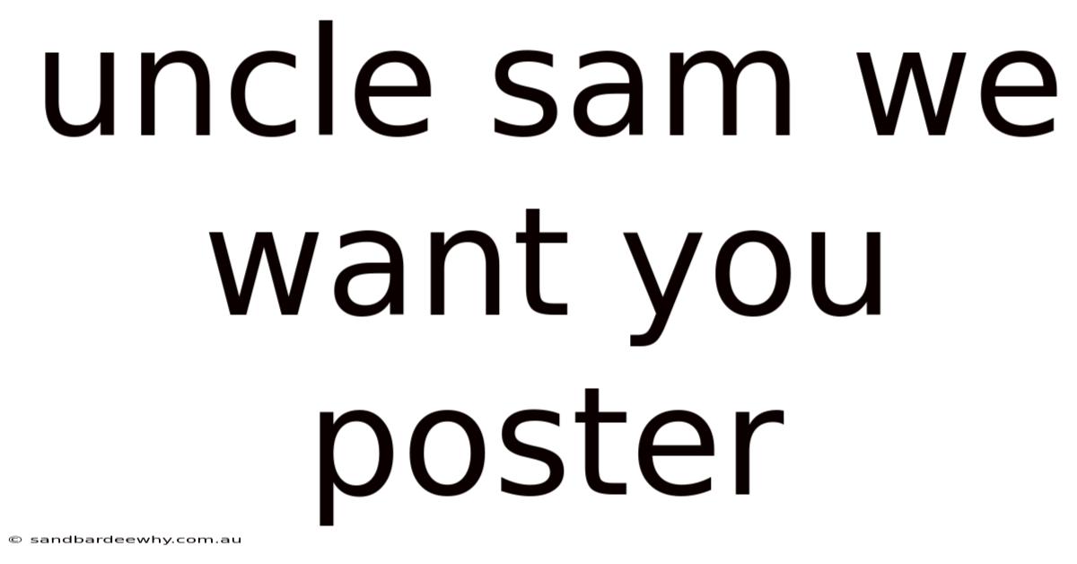 Uncle Sam We Want You Poster