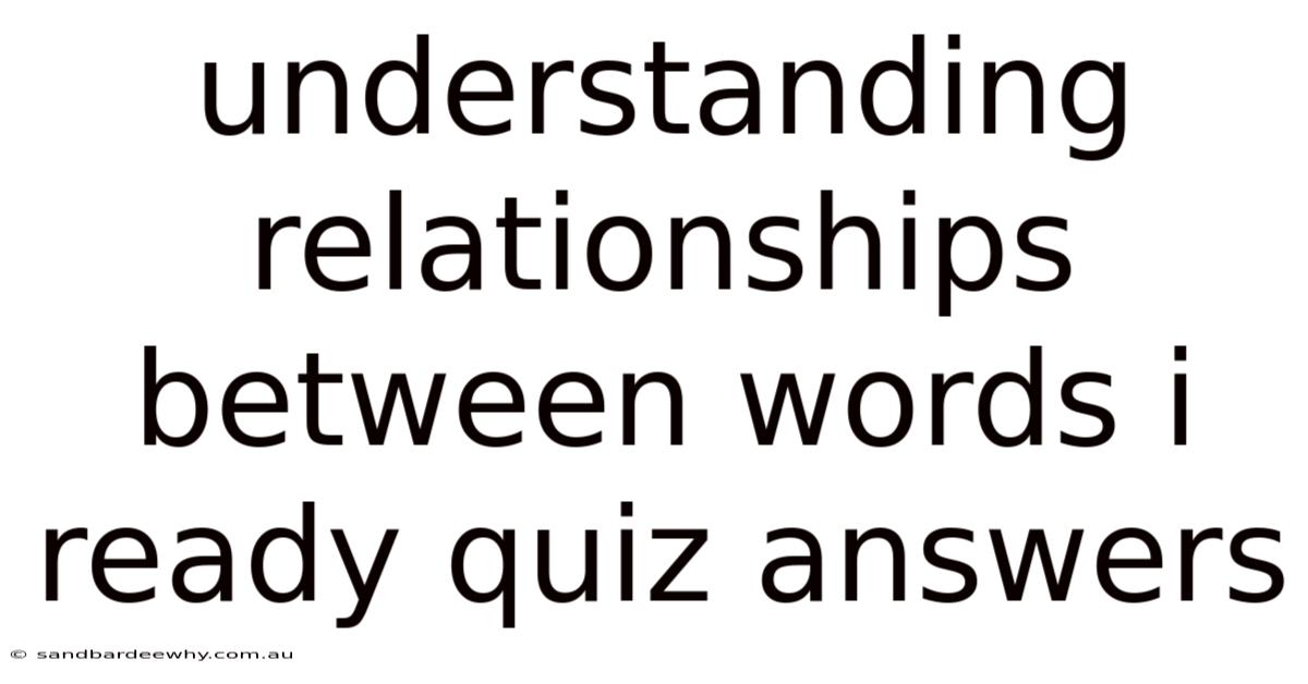 Understanding Relationships Between Words I Ready Quiz Answers