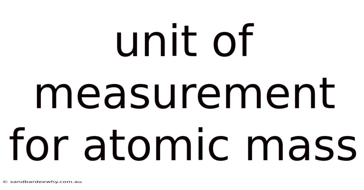 Unit Of Measurement For Atomic Mass