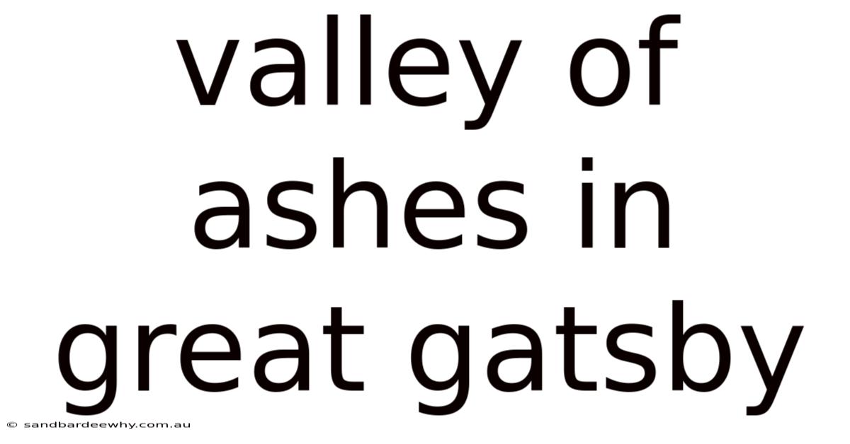 Valley Of Ashes In Great Gatsby