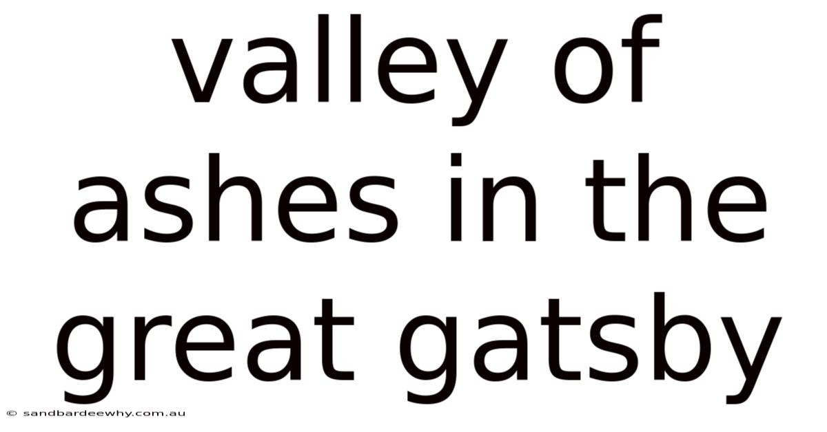 Valley Of Ashes In The Great Gatsby