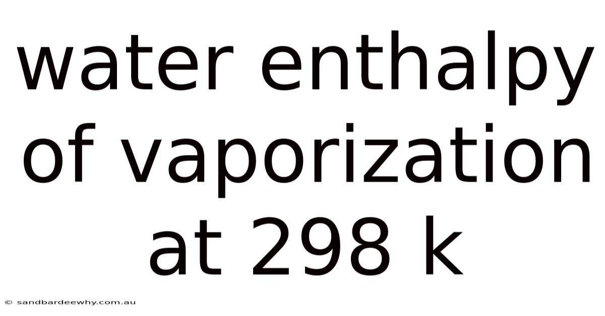 Water Enthalpy Of Vaporization At 298 K