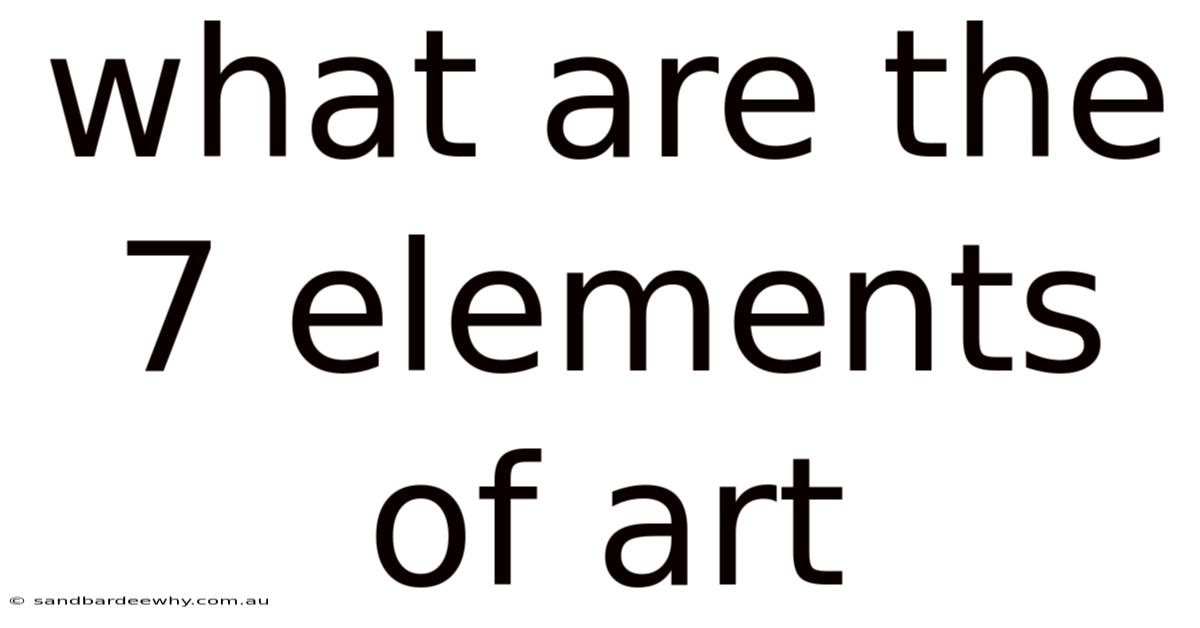 What Are The 7 Elements Of Art