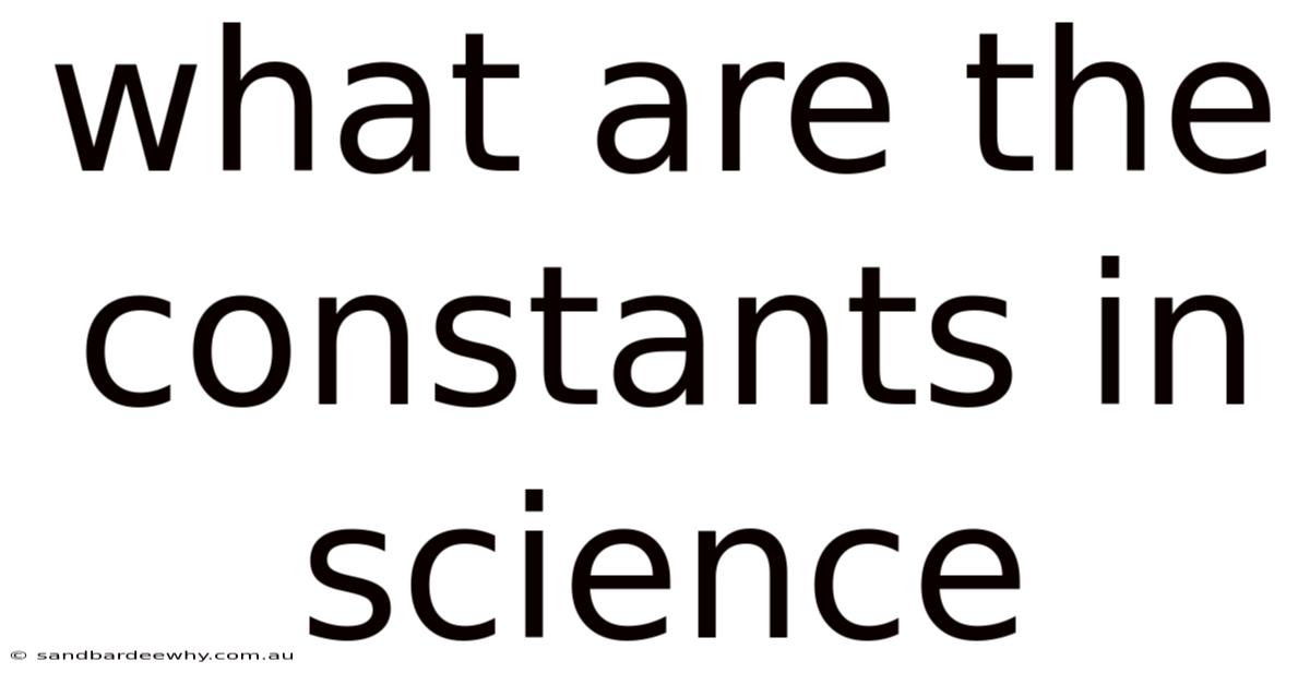 What Are The Constants In Science