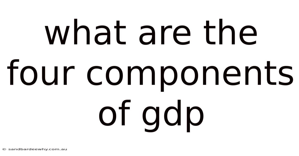 What Are The Four Components Of Gdp