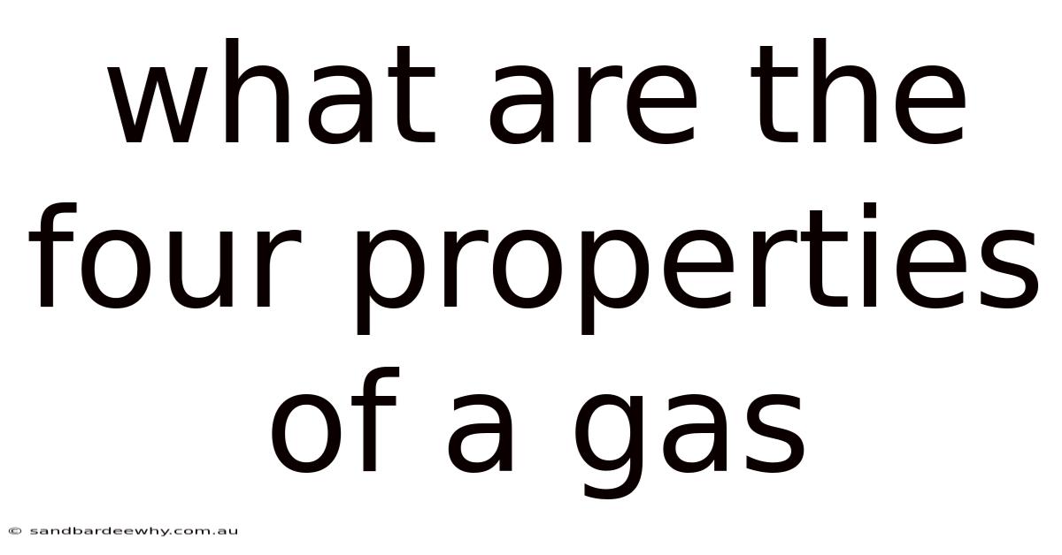What Are The Four Properties Of A Gas