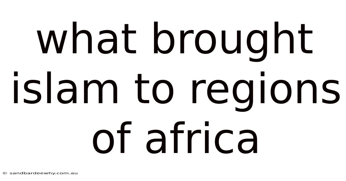 What Brought Islam To Regions Of Africa