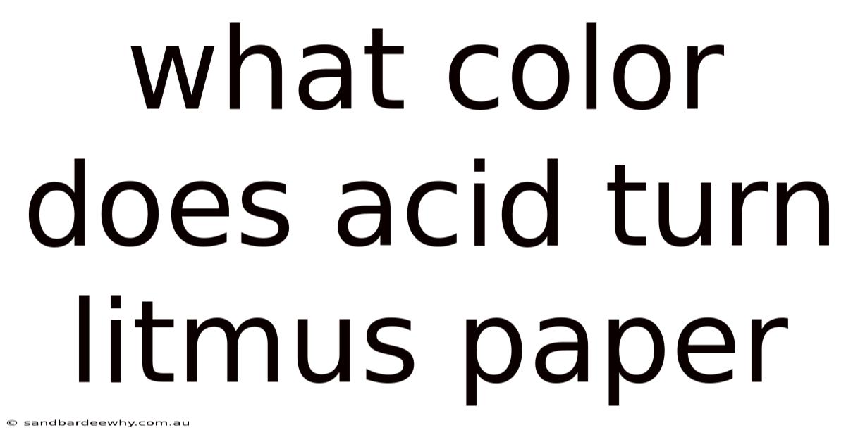 What Color Does Acid Turn Litmus Paper
