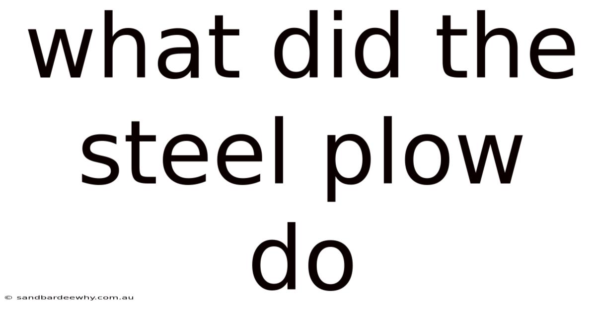 What Did The Steel Plow Do