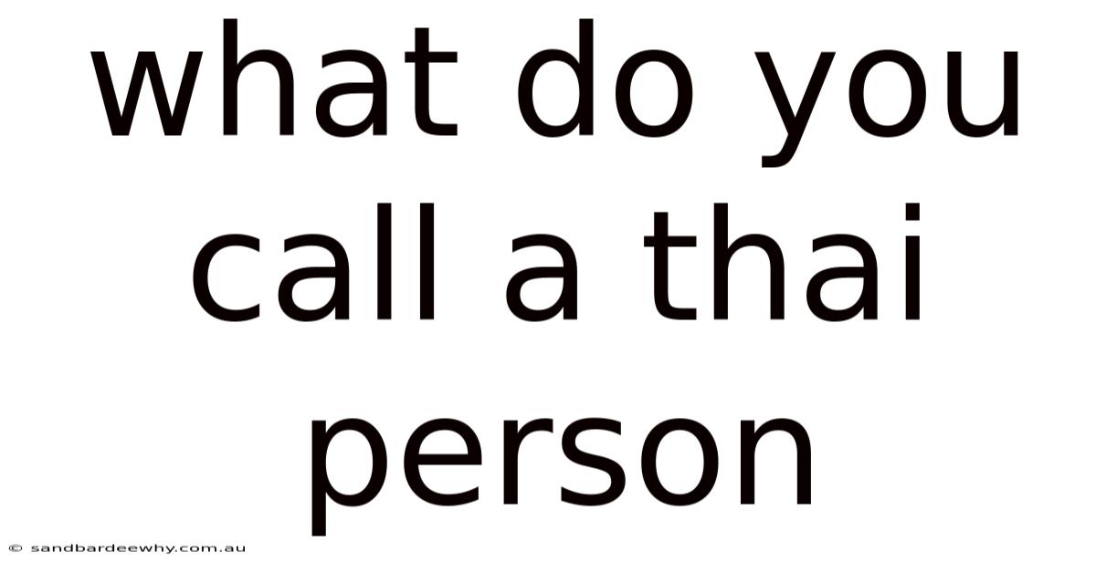 What Do You Call A Thai Person