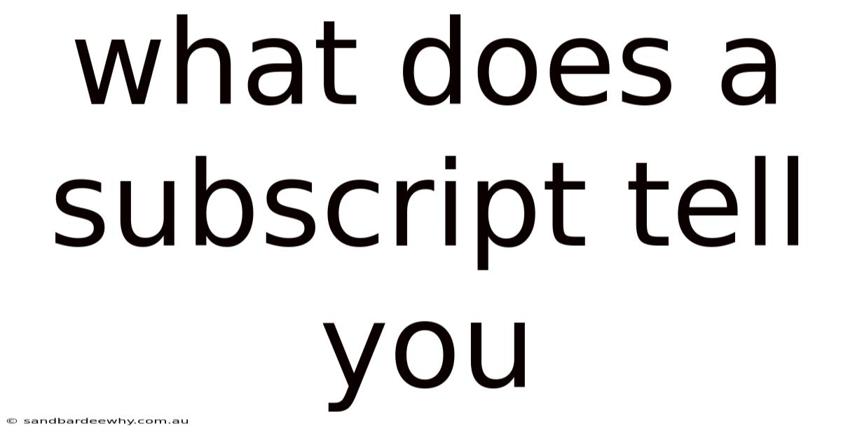 What Does A Subscript Tell You