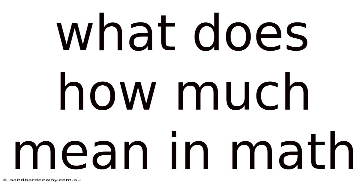 What Does How Much Mean In Math