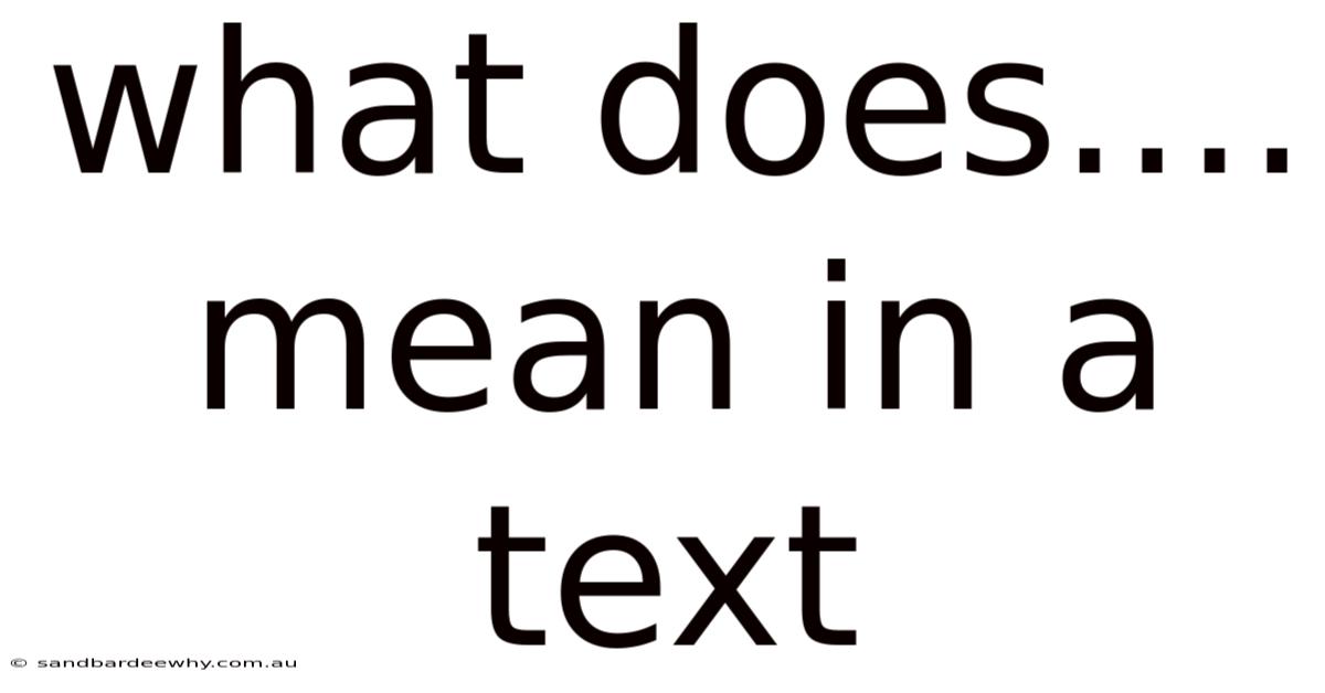 What Does.... Mean In A Text