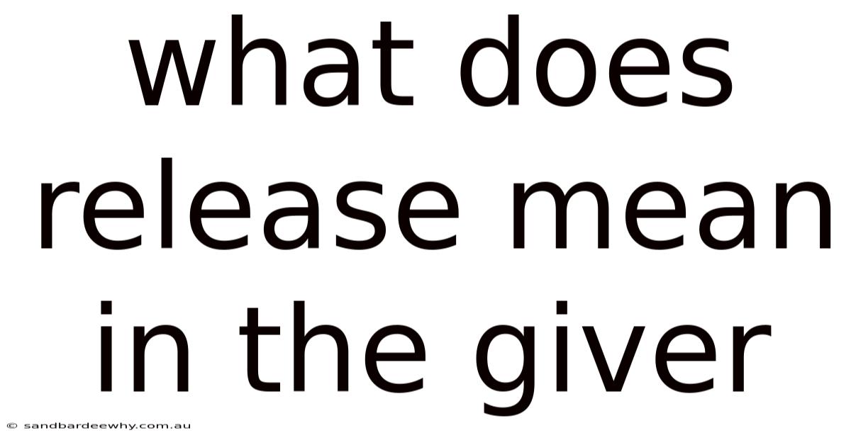 What Does Release Mean In The Giver