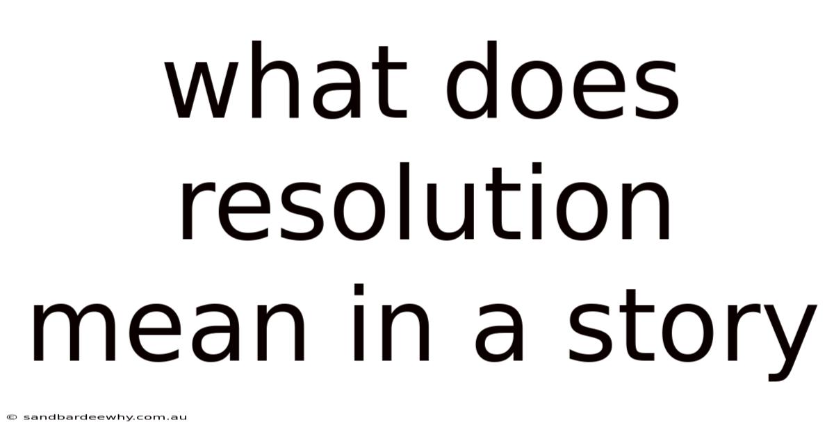 What Does Resolution Mean In A Story